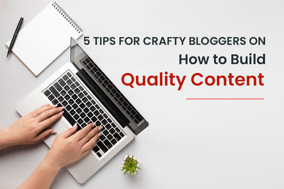 5-Tips-for-Crafty-Bloggers-on-How-to-Build-Quality-Content