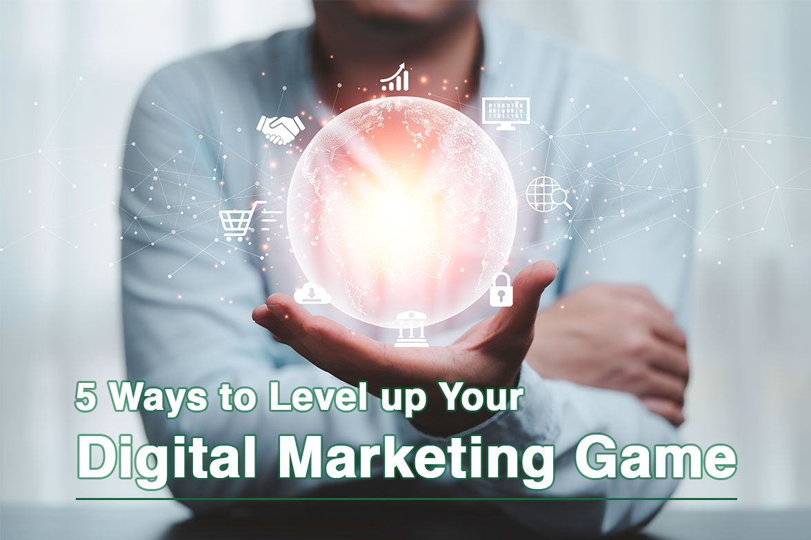 5-Ways-to-Level-up-Your-Digital-Marketing-Game