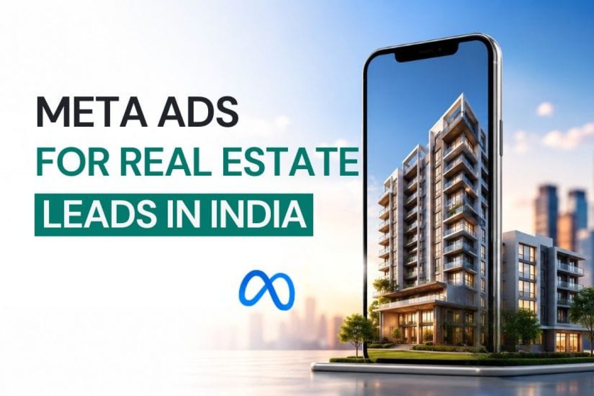 META ADS FOR REAL ESTATE LEADS IN INDIA